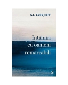 Intalniri cu oameni remarcabili - G. I. Gurdjieff
