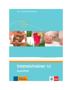 Intensivtrainer A2, Aussichten. Kurs- und Selbstlernmaterial - Eveline Schwarz