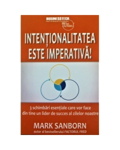 Intentionalitatea este imperativa! - Mark Sanborn