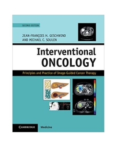 Interventional Oncology: Principles and Practice of Image-Guided Cancer Therapy - Jean-Francois H. Geschwind, Michael C. Soulen