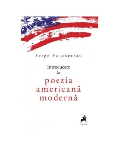 Introducere in poezia americana moderna - Serge Fauchereau