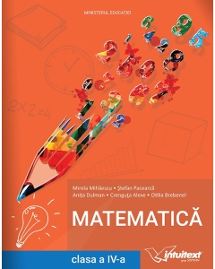 Manual pentru Matematica de clasa a 4-a - Mirela Mihaescu, Stefan Pacearca, Anita Dulman, Crenguta Alexe, Otilia Brebenel