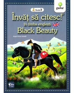 Invat sa citesc in limba engleza! Nivelul 3. Black Beauty - dupa Anna Sewell