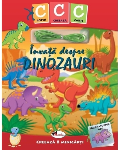 Invata despre dinozauri - Colectia Copii creeaza carti