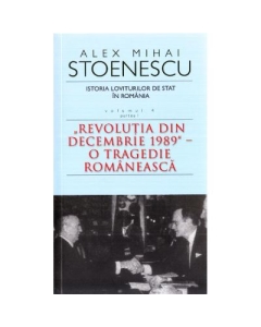 Istoria loviturilor de stat in Romania vol. 4 (partea 1) - Alex Mihai Stoenescu