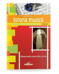 Istoria muzicii. Manual pentru clasele a IX-a si a X-a - Mirela Driga, editura CD Press