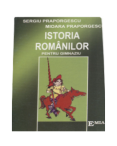 Istoria romanilor pentru gimnaziu - Sergiu Praporgescu, Ed. Emia, Auxiliare Clasele 5-8