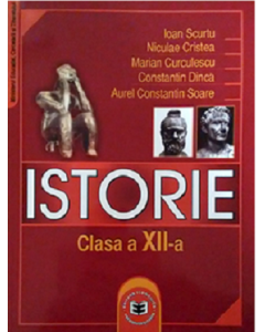 Istorie. Manual pentru clasa a XII-a - Ioan Scurtu, Editura Economica, Manuale Istorie Clasa 12