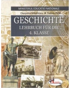 Istorie Clasa 4. Manual in limba Germana - Cleopatra Mihailescu, Tudora Pitila, editura Aramis