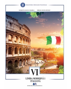 Limba moderna 1 italiana. Manual pentru clasa VI - Georgeta Liliana Carabela, Mihaela Manea Busuioc