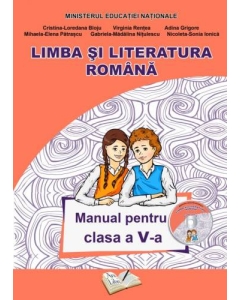 Limba si Literatura Romana. Manual pentru clasa a V-a - Adina Grigore, Cristina-Loredana Bloju, Virginia Rentea
