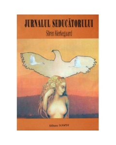Jurnalul seducatorului - Soren Kierkegaard