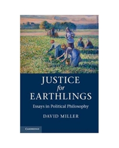 Justice for Earthlings: Essays in Political Philosophy - David Miller