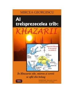 Al treisprezecelea trib: Khazarii - Mircea Georgescu