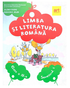 Limba si literatura romana, manual pentru clasa a IV-a. Semestrul I - Alina Radu, Roxana Jeler
