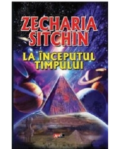 La inceputul timpului - Zecharia Sitchin