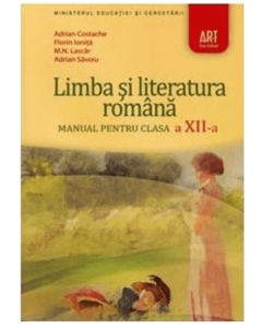 Manual Limba si literatura romana pentru clasa 12-a - Adrian Costache, editura Art Grup