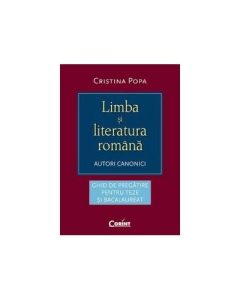 Limba si literatura romana. Autori canonici - Cristina Popa