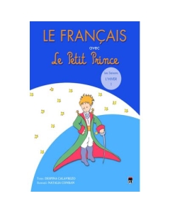 Le francais avec Le Petit Prince 1. L'Hiver - Despina Calavrezo