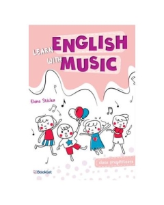Learn English with music. Clasa pregatitoare - Elena Sticlea, editura Booklet
