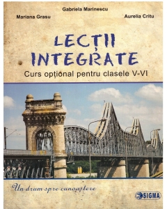 Lectii integrate. Optional pentru clasele V-VI - Gabriela Marinescu, Ed. Sigma, Semestrul I + Semestrul II, Auxiliare Clasa 5