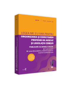 Legea nr. 51/1995 pentru organizarea si exercitarea profesiei de avocat si legislatie conexa: 2019. Editie tiparita pe hartie alba
