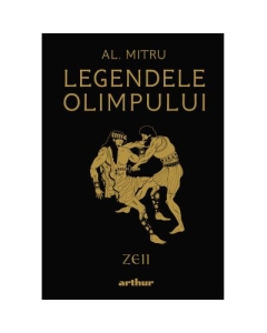 Legendele Olimpului. Zeii - editie ilustrata - Alexandru Mitru