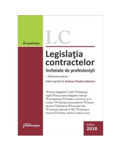 Legislatia contractelor incheiate de profesionisti Ed. 2018