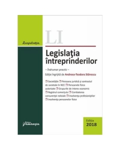 Legislatia intreprinderilor, indrumar practic - Editie ingrijita de Andreea-Teodora Stanescu