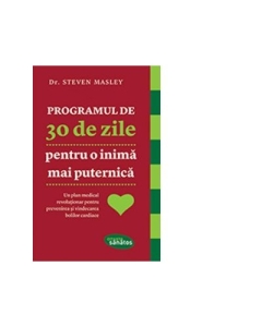 Programul de 30 de zile pentru o inima mai puternica - Steven Masley