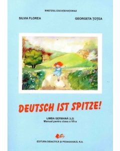 Manual de limba germana, clasa 7-a Limba 2. Deutsch ist Spitze - Silvia Florea, Georgeta Totea