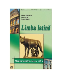 Limba latina. Manual pentru clasa a XI-a - Eugenia Hristache