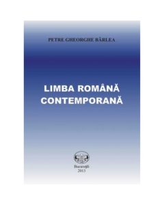 Limba romana contemporana - Petre Gheorghe Barlea