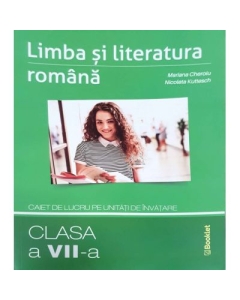Limba si literatura romana clasa a VII-a. Caiet de lucru pe unitati de invatare - Mariana Cheroiu, Nicoleta Kuttesch, editura Booklet