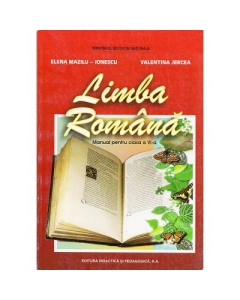 Limba si literatura romana, Manual pentru clasa a VI-a - Elena Mazilu Ionescu