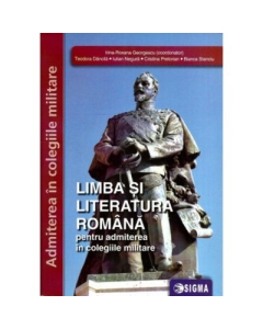 Limba si literatura romana pentru admiterea in colegiile militare - Irina Roxana Georgescu