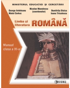 Limba si literatura romana. Manual pentru clasa a XI-a - Nicolae Manolescu