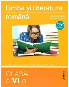 Limba si literatura romana. Clasa a VI-a, caiet de lucru pe unitati de invatare - Mariana Cheroiu