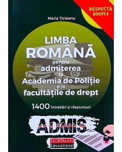 LIMBA ROMANA Admitere la Academia de POLITIE si Facultatile de DREPT - Maria Ticleanu