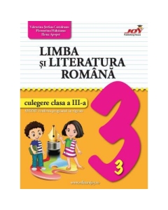 Limba si literatura romana. Culegere pentru clasa 3 - Valentina Stefan-Caradeanu. Auxiliar scolar editura Joy