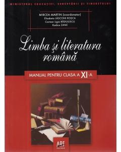 Limba si literatura romana. Manual pentru clasa a XI-a - E. Rosca, Rodica Zane, Mircea Martin