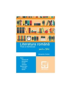 Literatura romana pentru BAC. Proza si dramaturgia - Margareta Onofrei, editura Booklet