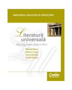 Manual literatura universala. Clasa a XI-a - Miorita Baciu, Rodica Lungu