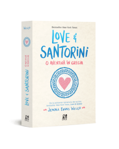 Love&amp;Santorini. O aventura in Grecia - Jenna Evans Welch