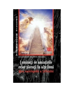 Luminati de amintirile celor plecati in alte lumi - Dan-Silviu Boerescu