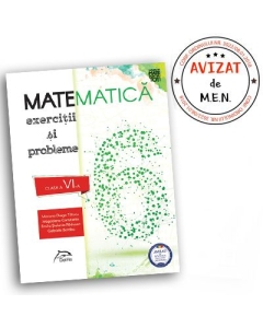 Matematica 2018 - Exercitii si probleme pentru clasa a VI-a - avizat - conform cu noua programa - valabil pentru ambele manuale aprobate de M. E. N.