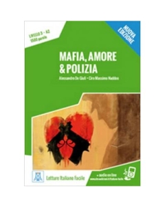 Mafia, amore e polizia (libro + audio online)/Mafia, dragostea si politia (carte + audio online) - Alessandro De Giuli, Ciro Massimo Naddeo