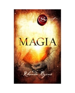 Magia. Secretul, cartea a 3-a - Rhonda Byrne