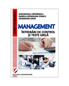 Management - Intrebari de control si teste grila - Caprarescu, Daniela Georgiana Stancu, Georgiana Aron
