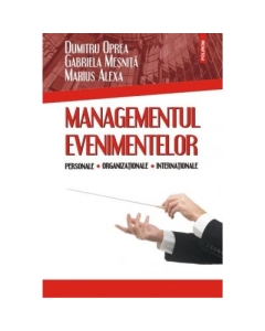 Managementul evenimentelor personale, organizationale, internationale - Dumitru Oprea
